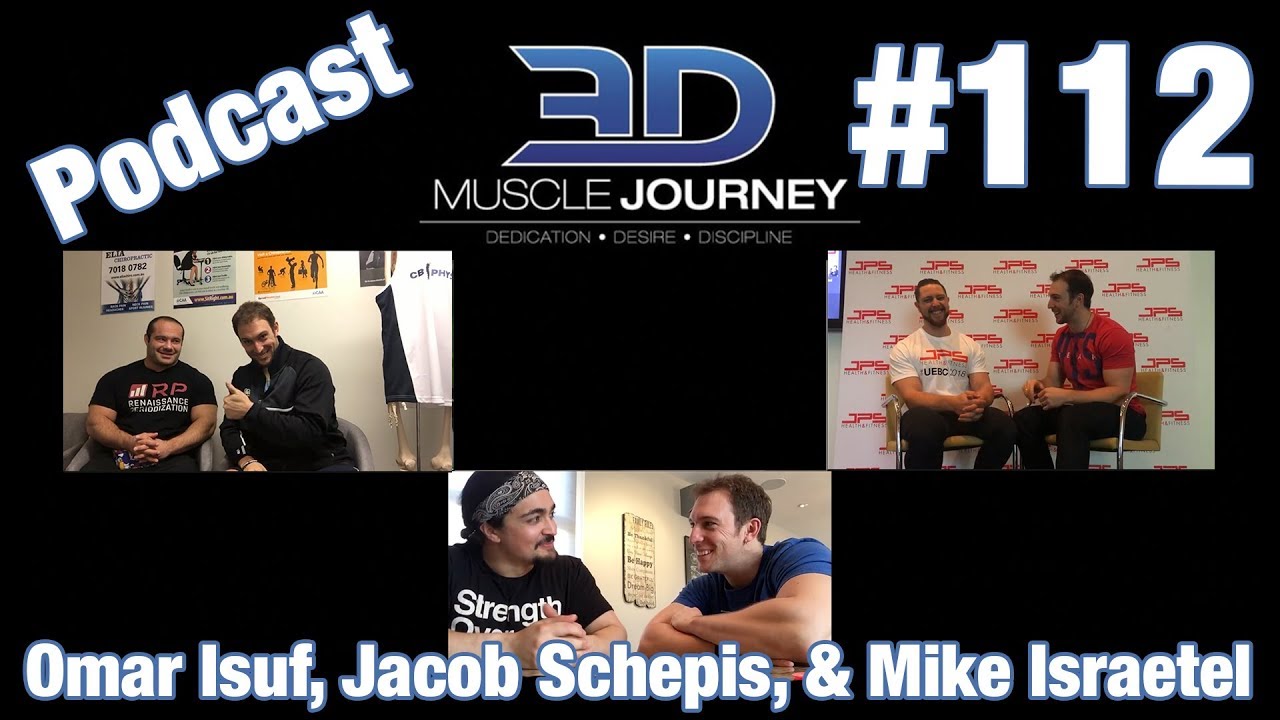 3DMJ Podcast #112: Omar Isuf, Jacob Schepis, & Mike Israetel