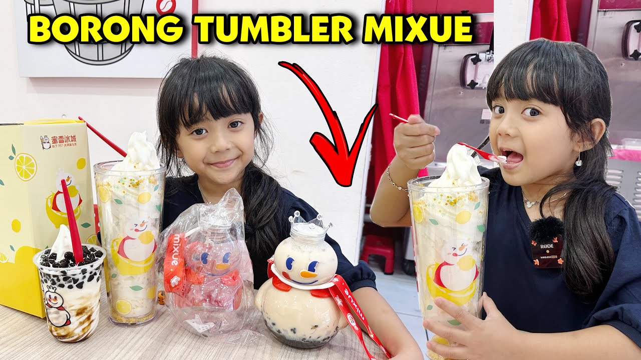 SAMANTHA BORONG TUMBLER DAN ES KRIM MIXUE RAKSASA