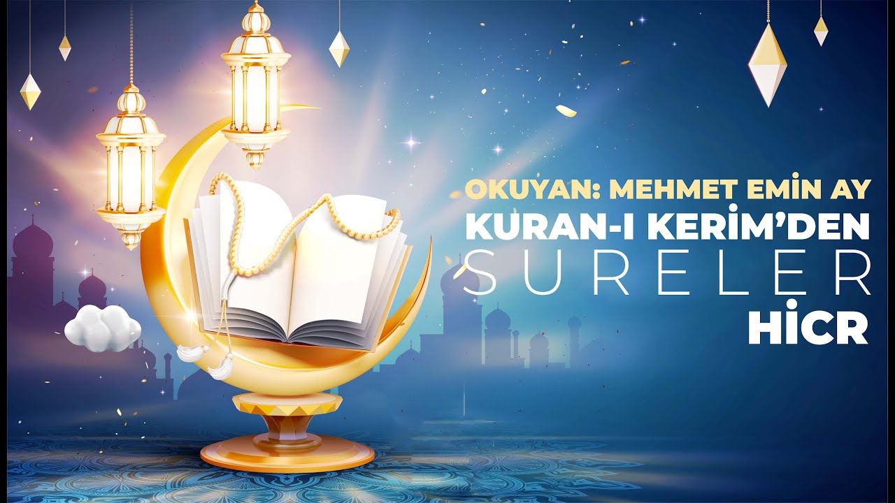 Hicr Suresi - Mehmet Emin Ay
