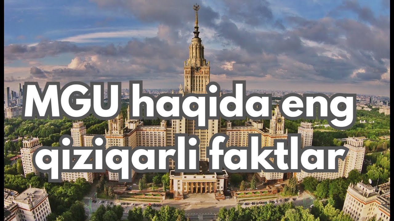 MGU - Rossiyaning №1 universiteti 5 daqiqada! Eng qiziqarli faktlar va ma'lumotlar