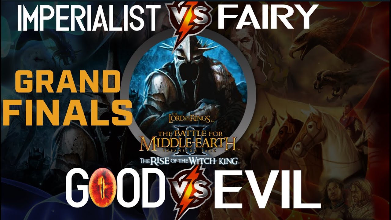 GRAND FINALS Good VS Evil Tournament LotR: BFME2 RotWK 2.02 v8.3 Fairy VS Imperialist