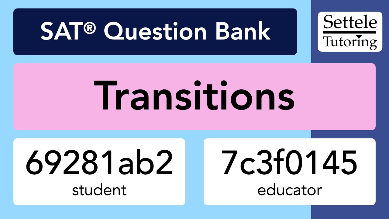 Transitions (SAT Question Bank 69281ab2/7c3f0145)