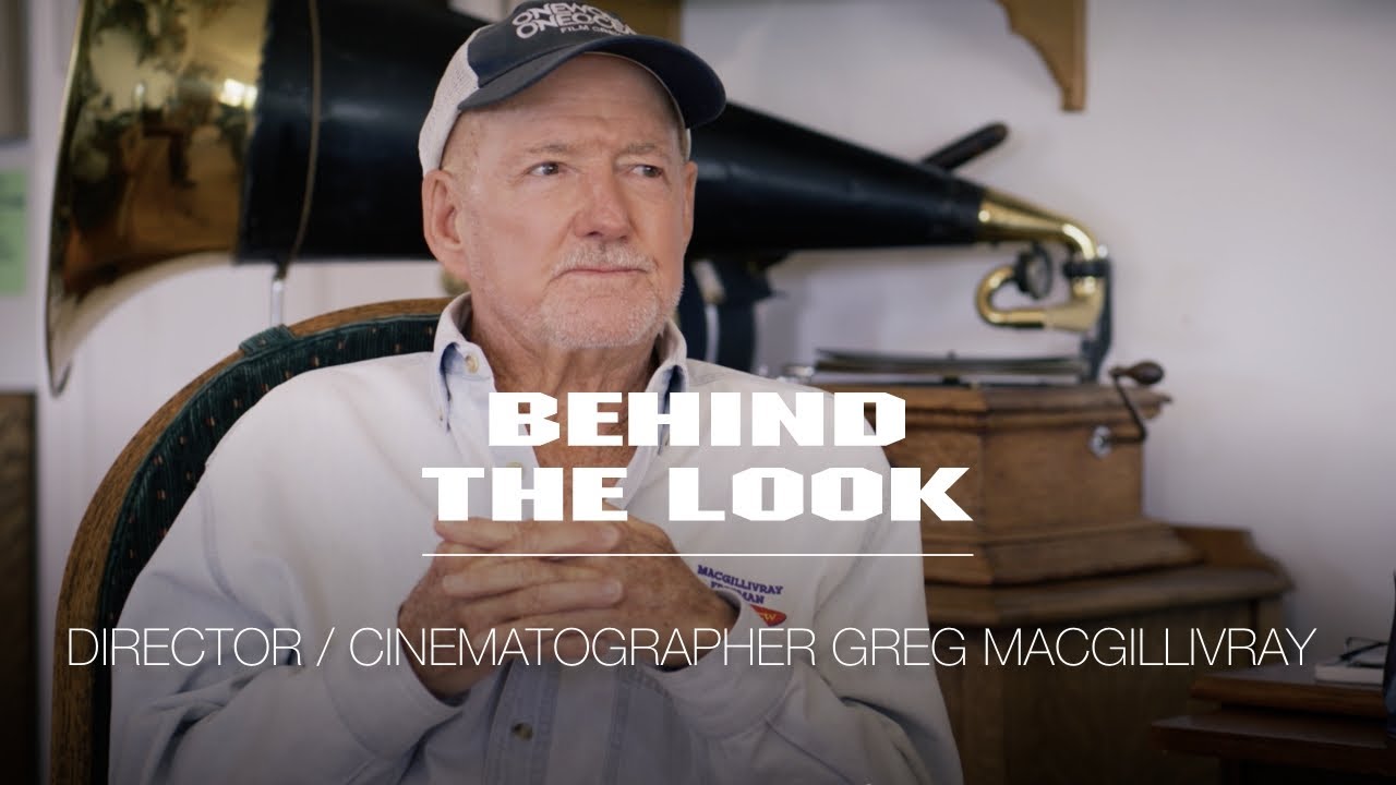 Behind the Look | Greg MacGillivray | MacGillivray Freeman Films