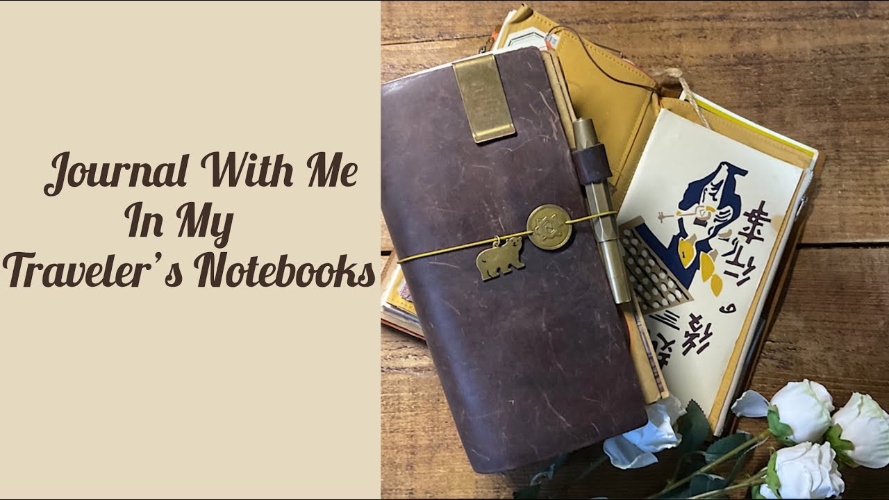 Journal With Me In My Traveler’s Notebooks