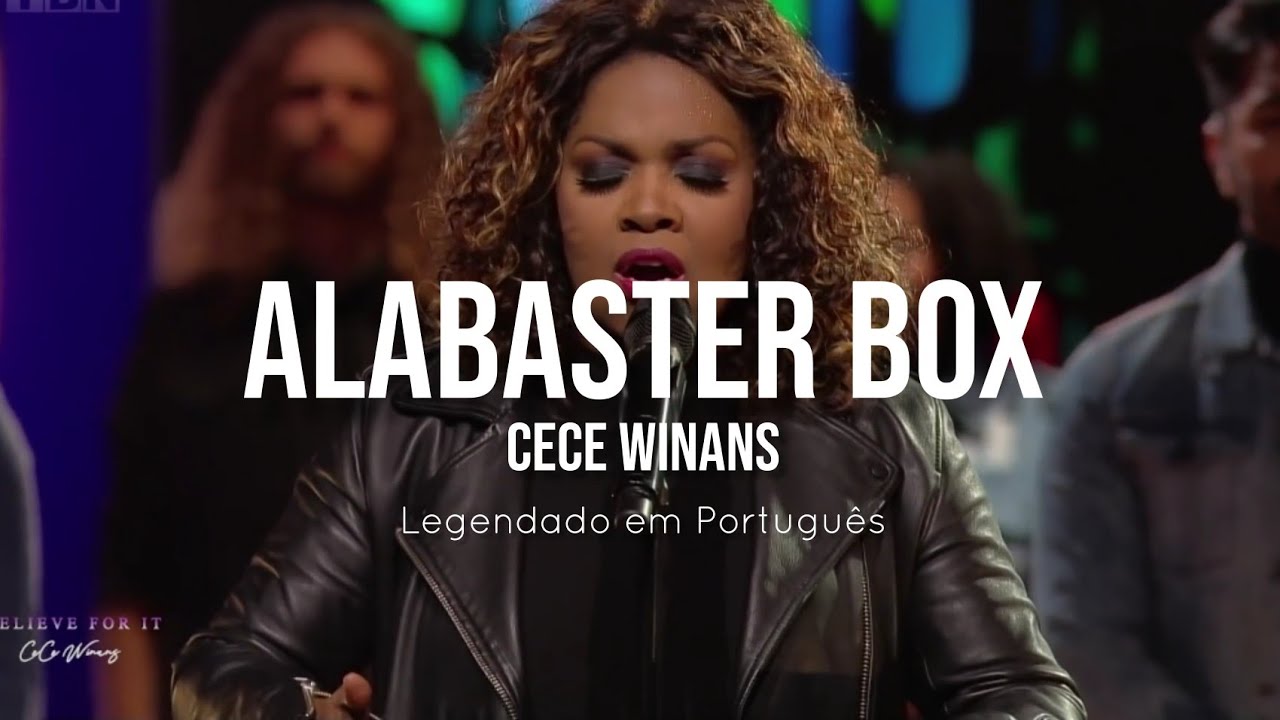 Alabaster Box - Cece Winans (Tradu&ccedil;&atilde;o em Portugu&ecirc;s)