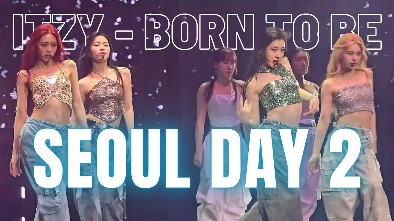 ITZY in Seoul (Day 2) 120+ mins! - ITZY 2ND WORLD TOUR “BORN TO BE” (2024/02/25) [4K]