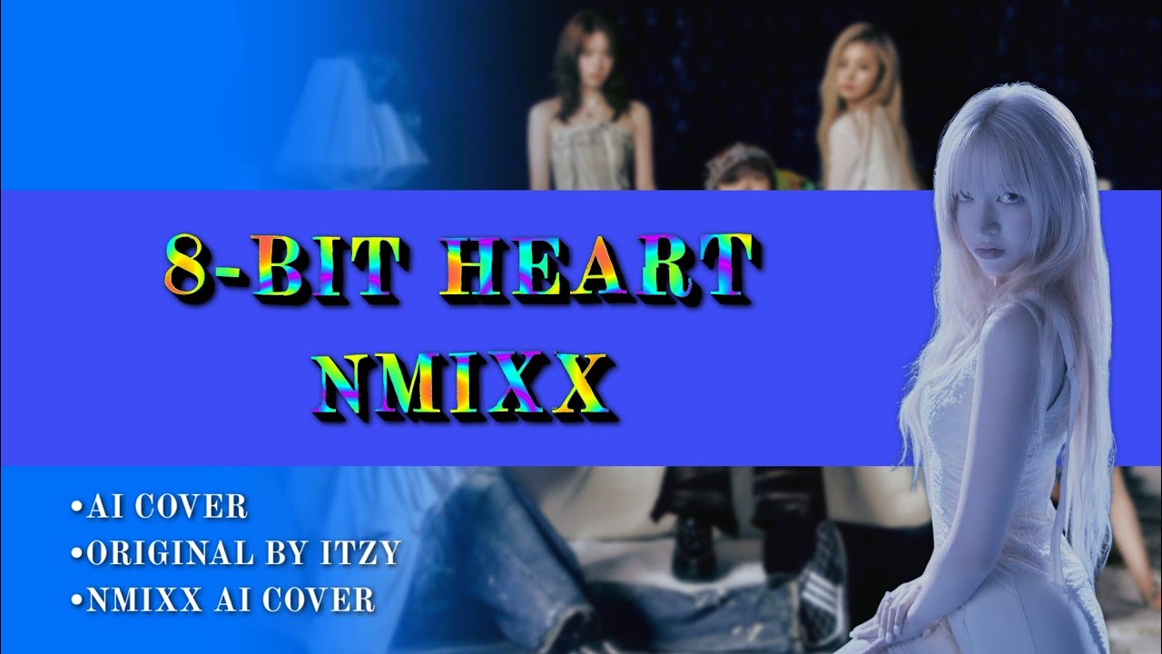 '8-BIT HEART' NMIXX (엔믹스) AI COVER