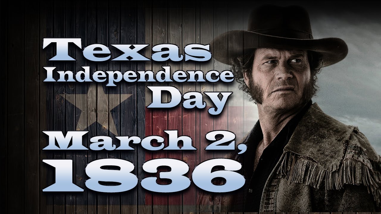 Texas Independence Day: March 2, 1836