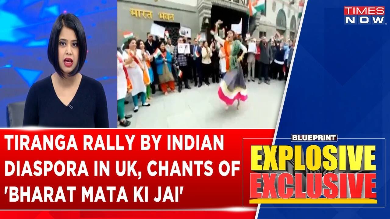 Tiranga Rally By Indian Diaspora In UK, Gathered In front Of UK Indian Embassy | Blueprint