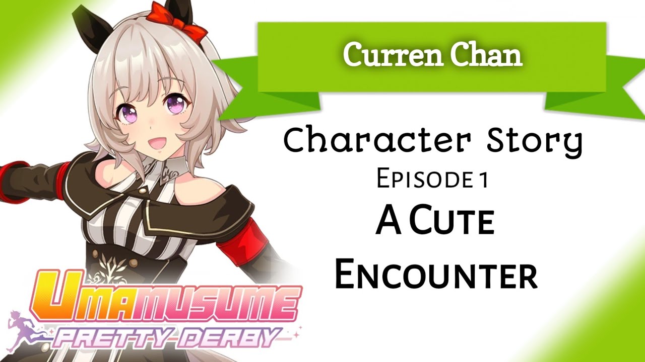 Curren Chan Character Story 1: A Cute Encounter (Umamusume: Pretty Derby)