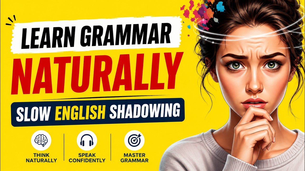 Slow English Podcast: Learn Grammar Naturally for Real Fluency | Shadowing Practice for Beginners