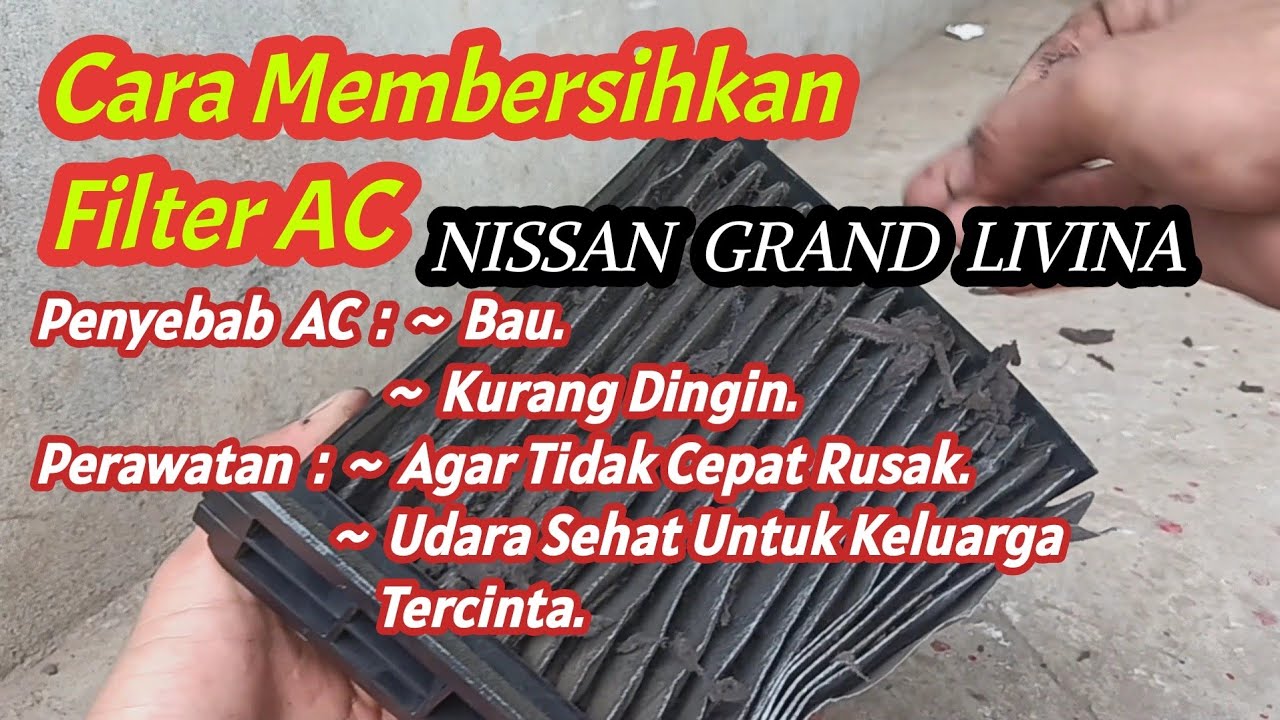 cara membersihkan filter ac mobil nissan livina