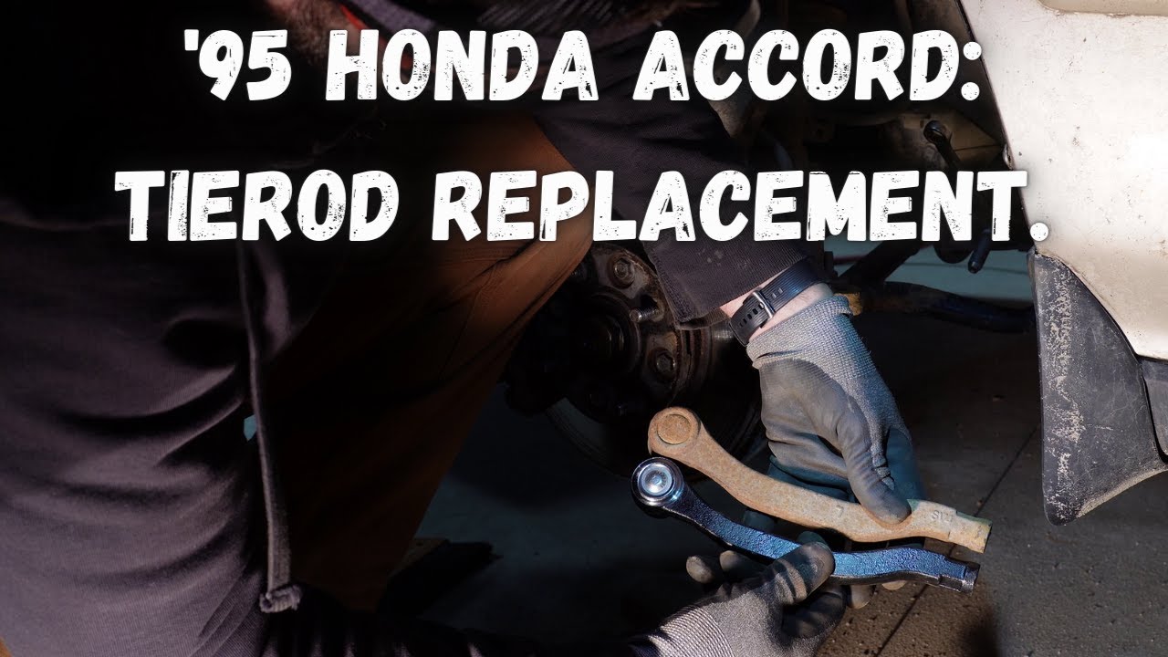 1995 Honda accord tierod replacement