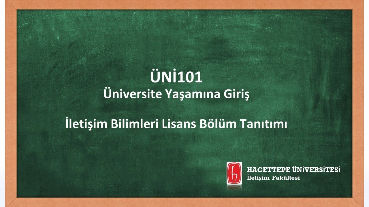 ÜNİ101 İletişim Bilimleri Lisans Bölüm Tanıtımı