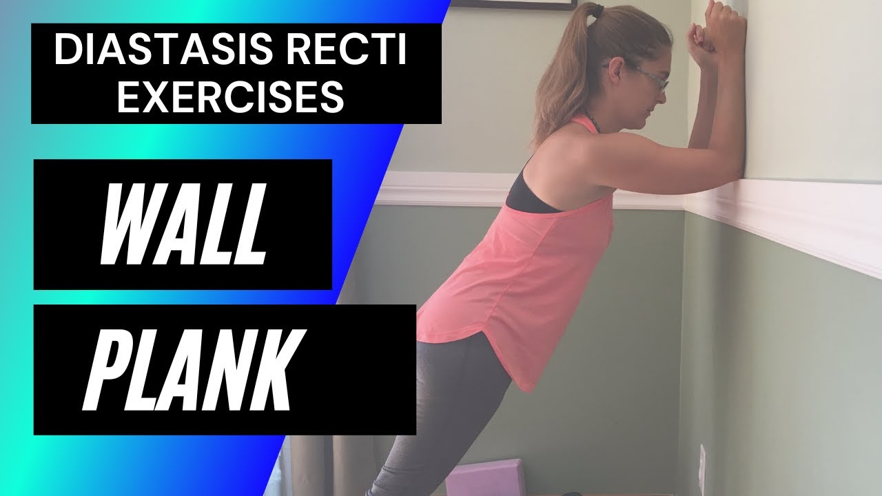 Diastasis recti exercises - Wall plank - Core Fitness for Moms