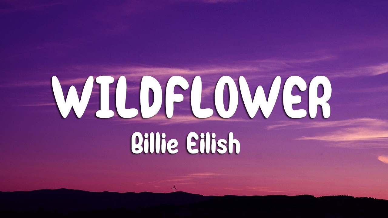 Billie Eilish - WILDFLOWER (Lyrics)