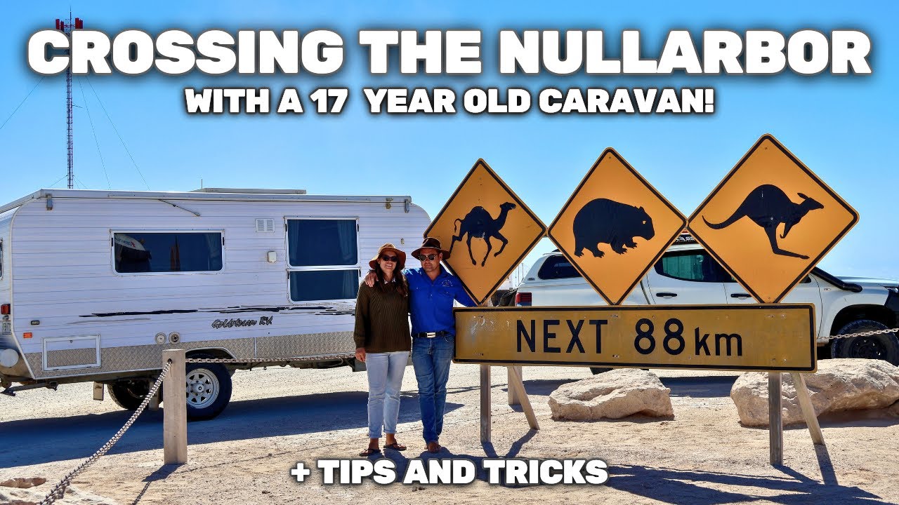 🦘The Nullarbor Road Trip –Australia’s Iconic, Scenic Adventure with a 17-Year-Old Caravan🐪