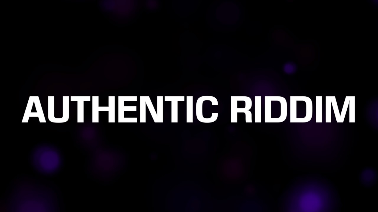 AUTHENTIC RIDDIM