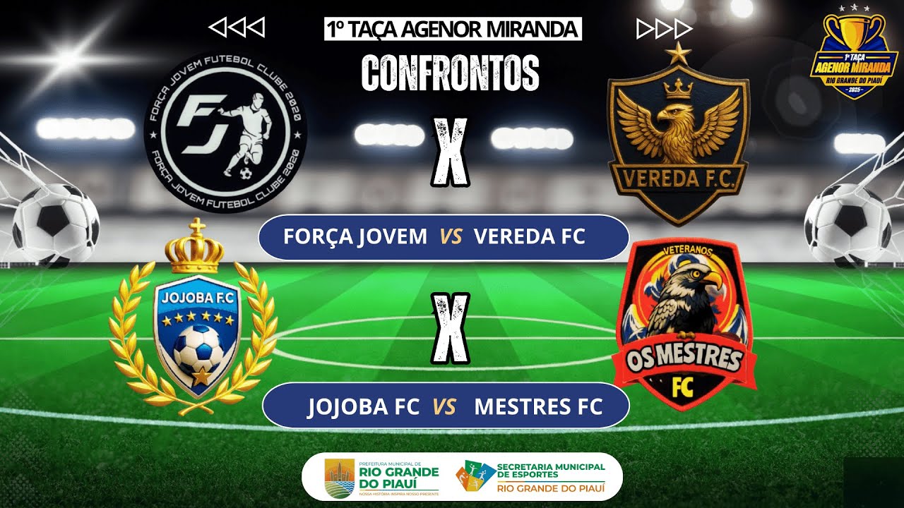 1º TAÇA AGENOR MIRANDA  PARTIDAS ENTRE  FORÇA JOVEM X VEREDA E JOJOBA X OS MESTRES