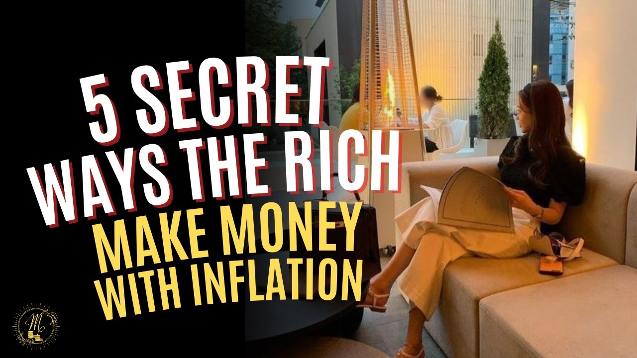 5 Secret Ways How Rich People Make Money With Inflation