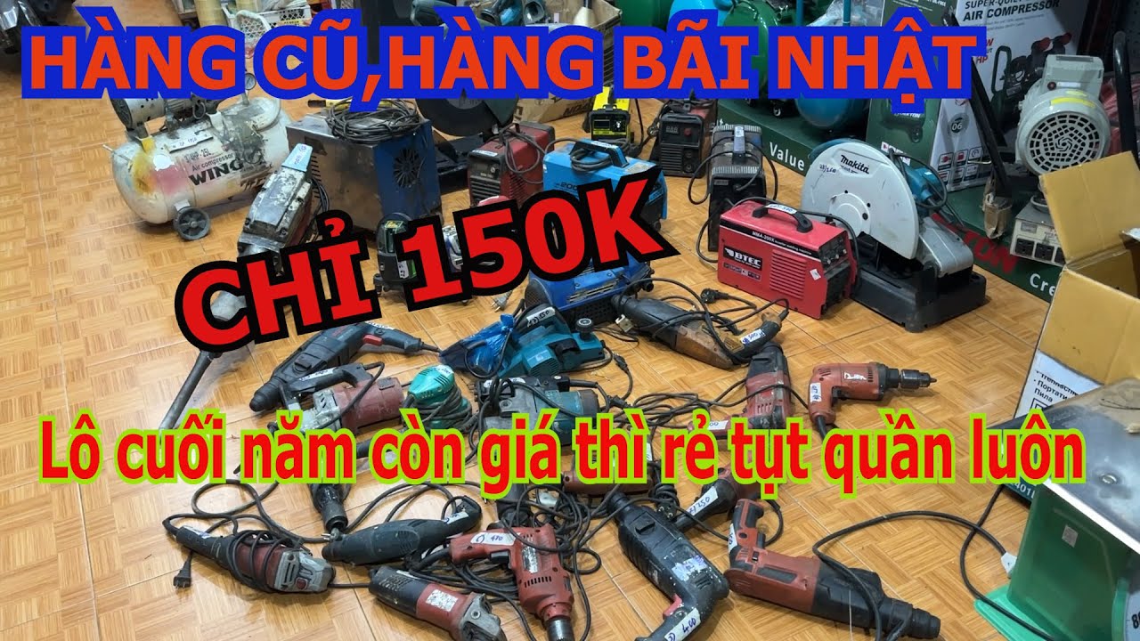 HÀNG BÃI, HÀNG CŨ về lô cuối cùng giá vừa bán vừa tặng rẻ quá/Máy Xây Dựng Minh Châu