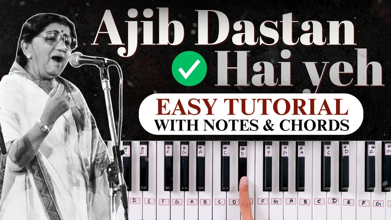Ajeeb Daastan Hain Yeh - Easy Piano Tutorial Step By Step With NOTES & CHORDS - PIX Series - Hindi