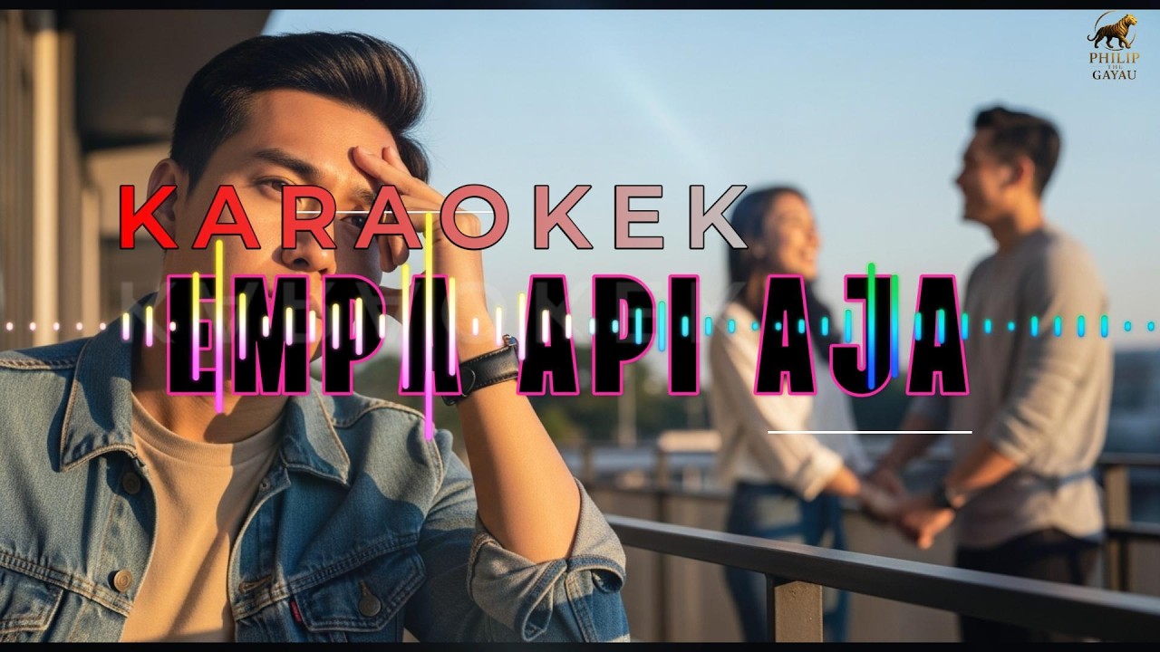 KARAOKEK EMPA API AJA