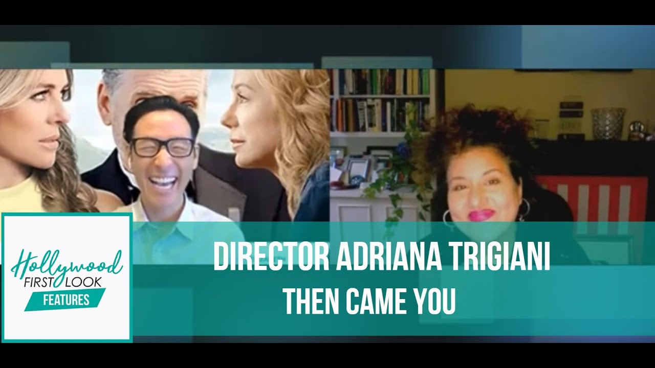 THEN CAME YOU (2020) | Interview with director ADRIANA TRIGIANI with RICK HONG