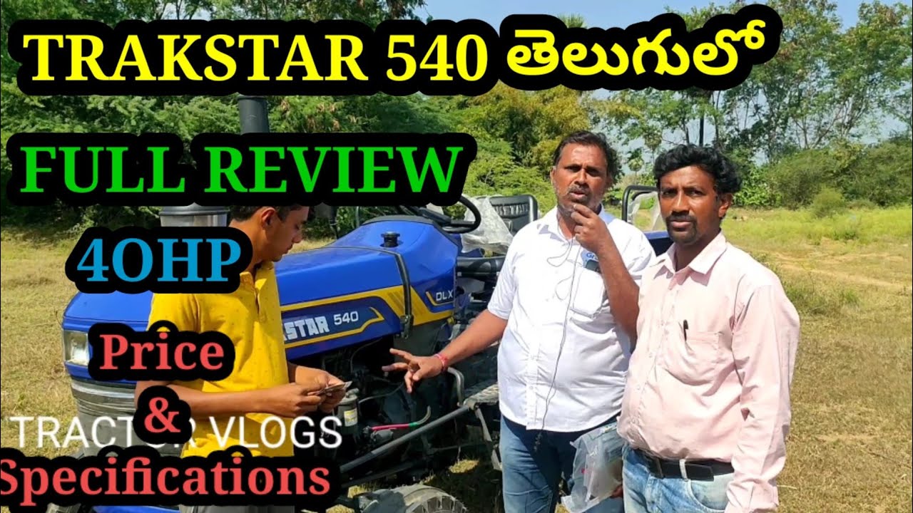 TRAKSTAR 540 2wd Full review telugu/TRACTOR VLOGS 35