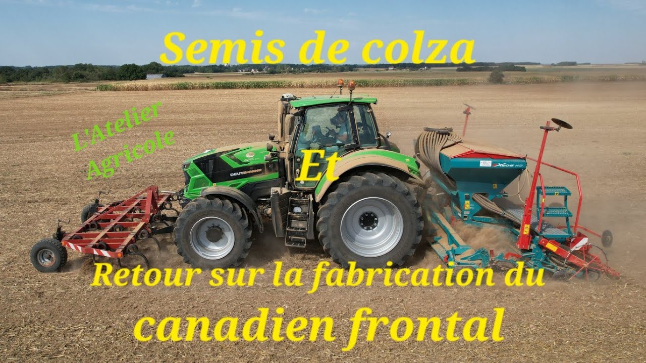 Semis de colza (Sulky Xéos et Deutz 6215 TTV et McCormick MTX110) & fabrication du canadien frontal