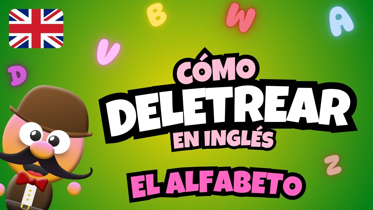 EL ALFABETO. CÓMO DELETREAR EN INGLÉS - INGLÉS PARA NIÑOS CON MR.PEA - ENGLISH FOR KIDS