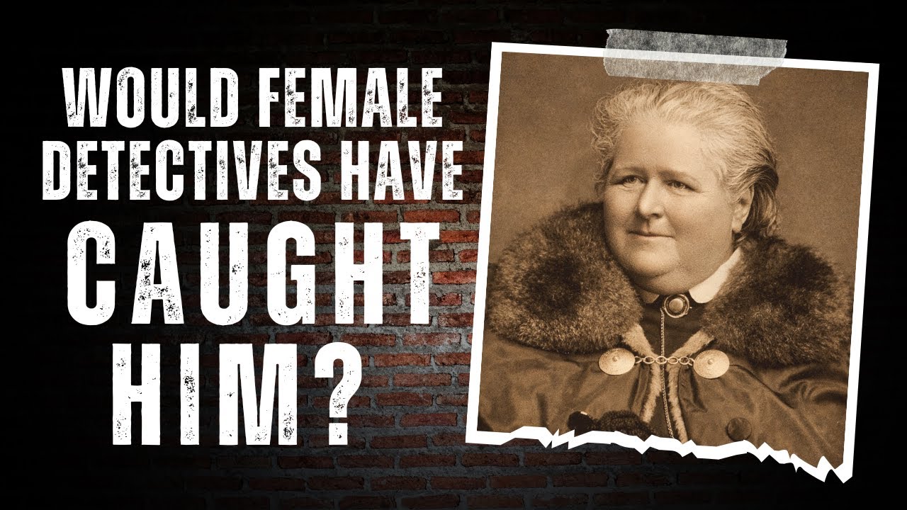 Would Women Detectives Have Caught Jack The Ripper?