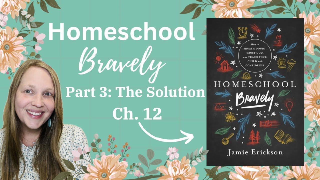 Homeschool Bravely | Chapter 12 | Commentary by Laura Wilkie