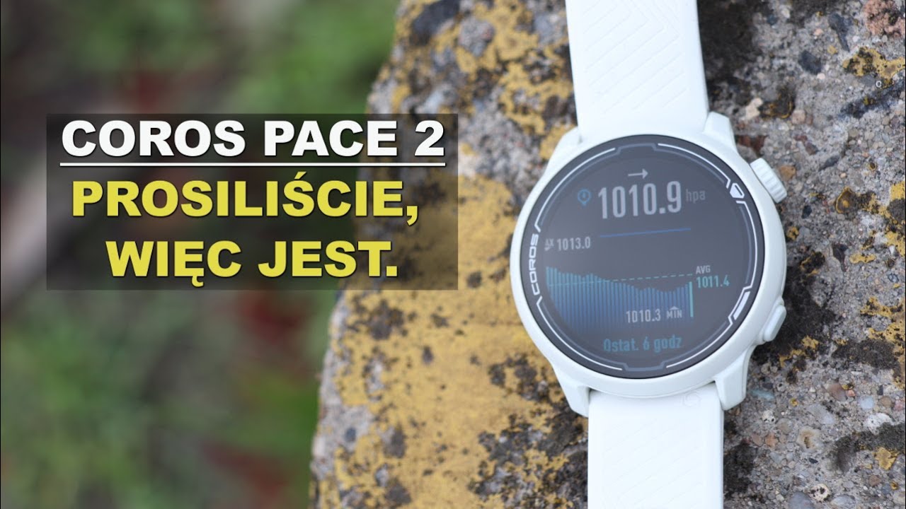 COROS PACE 2. PROSILIŚCIE, WIĘC JEST. JAKIEŚ PYTANIA?