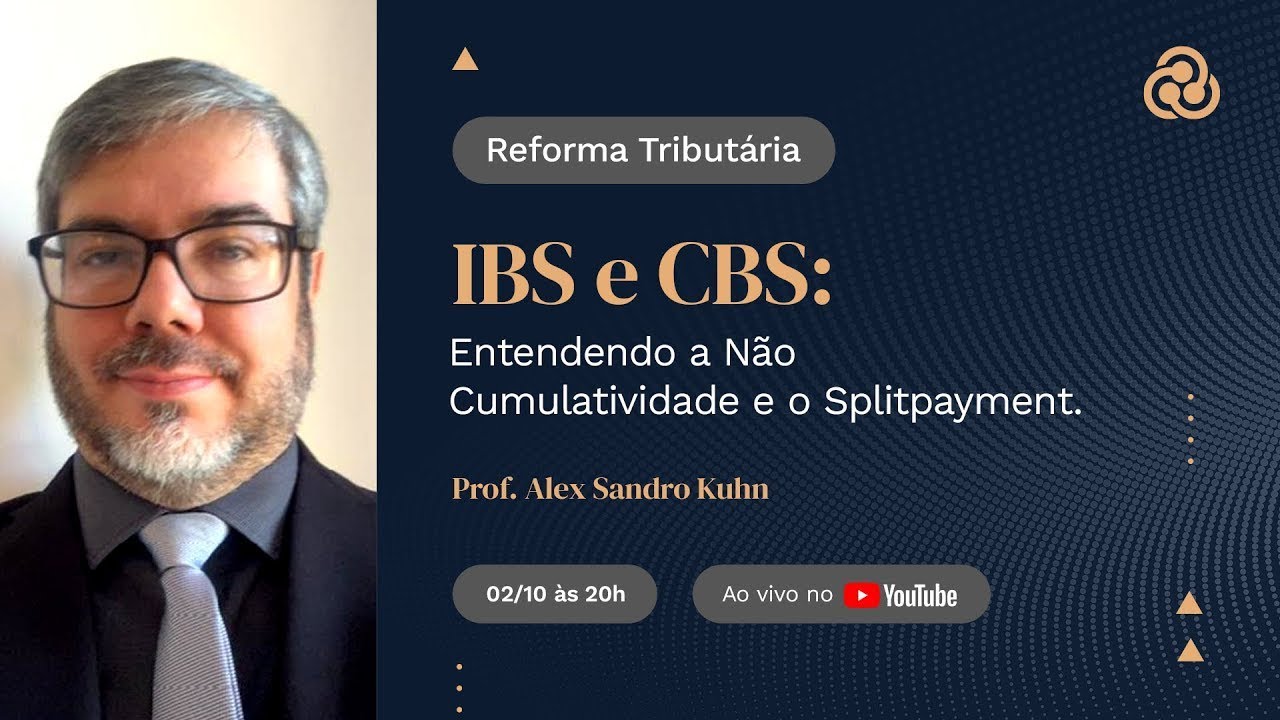 IBS e CBS: Entendendo a Não Cumulatividade e o Splitpayment (02.10.2024)