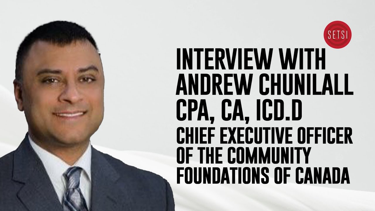 SETSI - INTERVIEW WITH ANDREW CHUNILALL, CPA, CA, ICD.D CHIEF EXECUTIVE OFFICER OF THE COMMUNITY