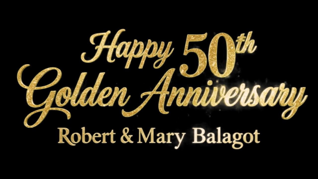 Robert & Mary Balagot’s 50th Golden Anniversary Tribute
