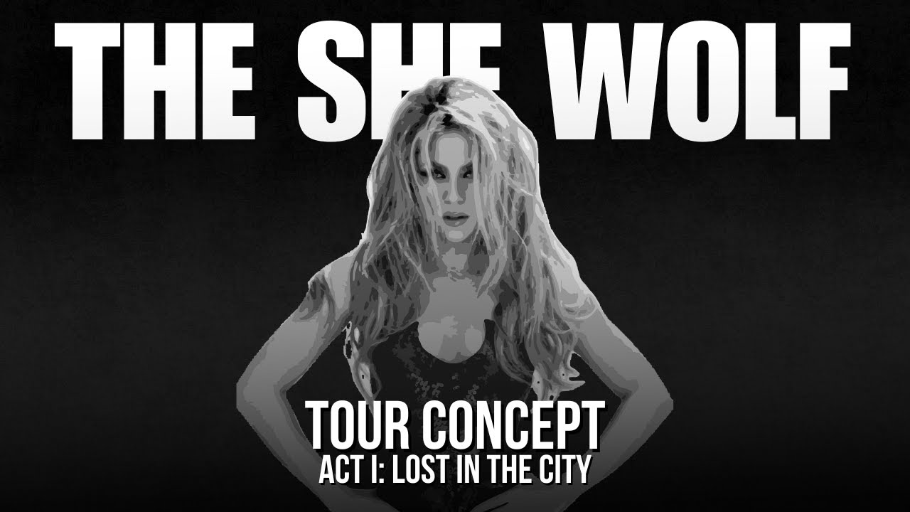 Shakira - The She Wolf Tour: Act I: Lost In The City (Live Concept)