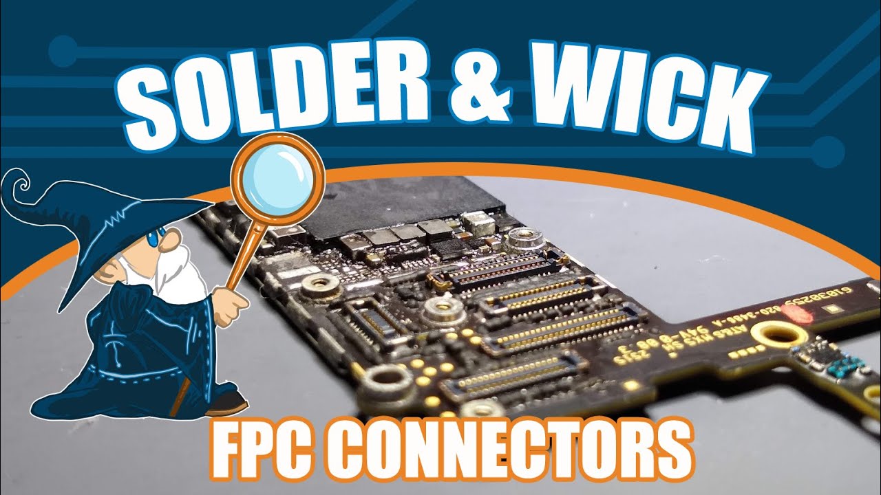 Solder & Wick: FPC Connectors