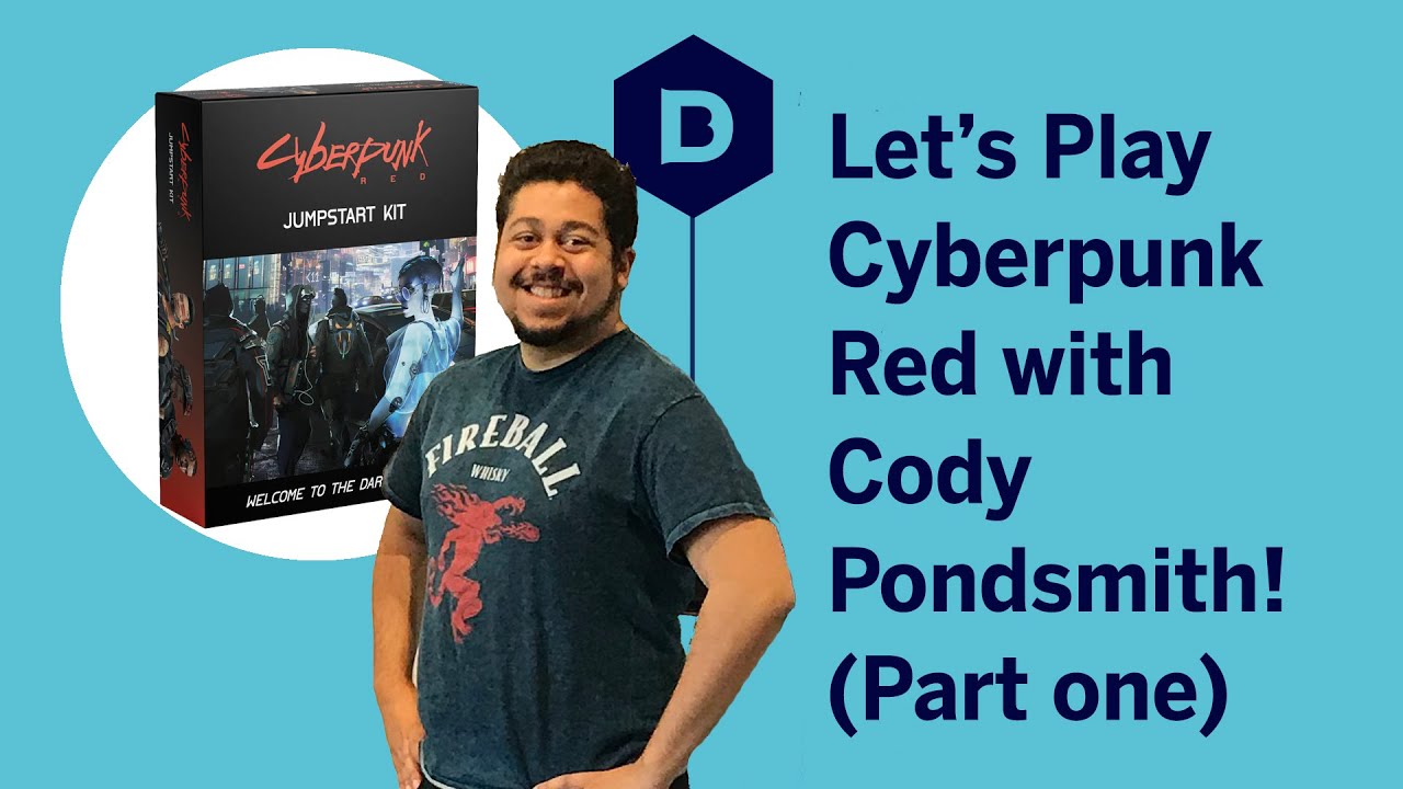 Let's Play Cyberpunk Red with Cody Pondsmith - Cyberpunk Red RPG Actual Play