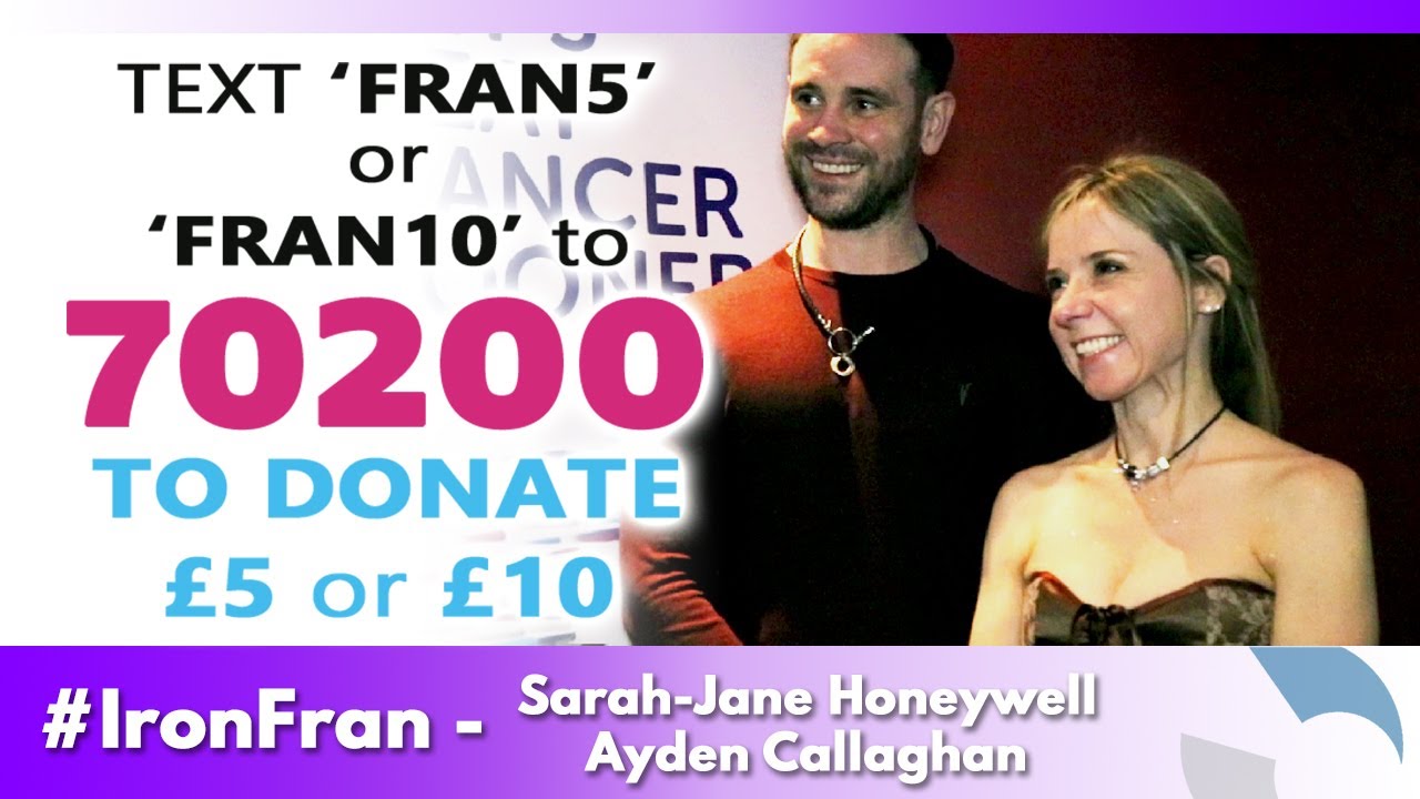 #IronFran Launch Event - Interview with Ayden Callaghan & Sarah-Jane Honeywell - Cancer Research