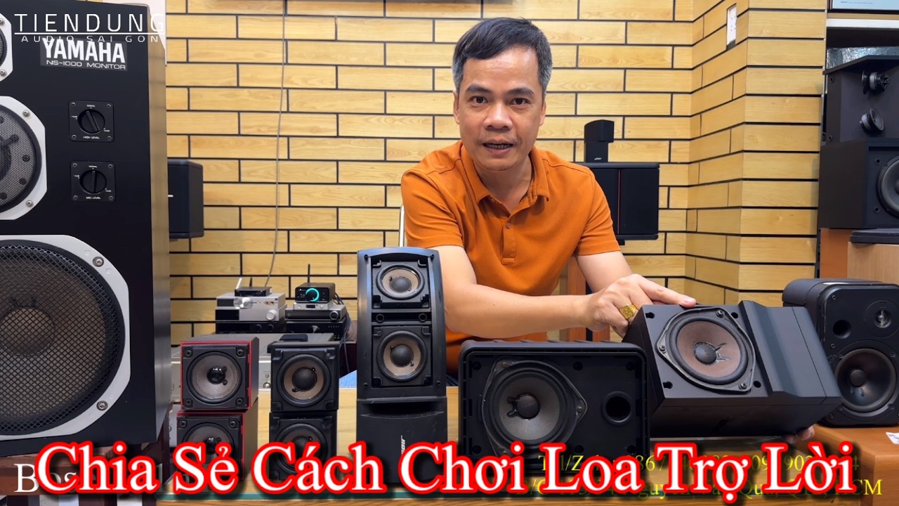Chia sẻ cách chơi loa trợ lời hàng bãi - Tiến Dũng audio Sài Gòn
