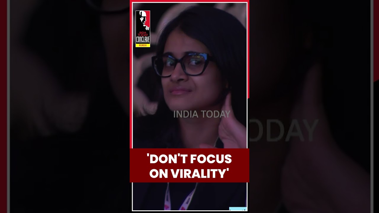 'Don't Focus on Virality' | Young Minds, Big Impact | India Today Conclave