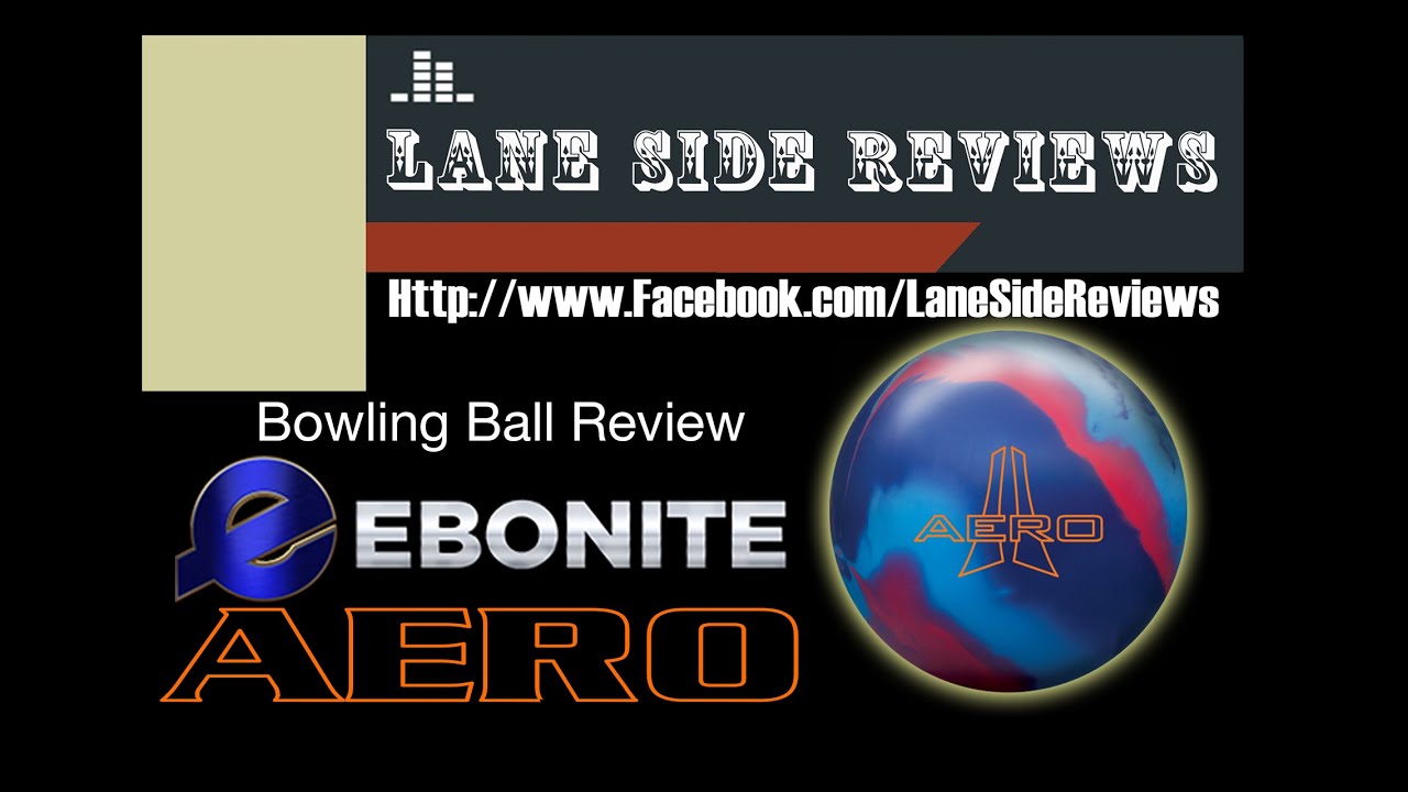 Обзор шара для боулинга EBONITE AERO Solid от Lane Side Reviews