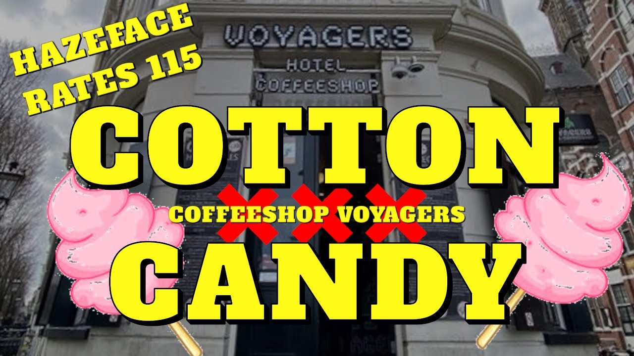 HazeFace Rates #115 - COTTON CANDY - Coffeeshop Voyagers Amsterdam