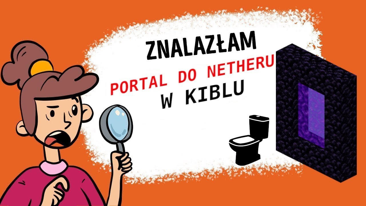 Znalazłam portal do Netheru w kiblu i to zmieniło moje życie