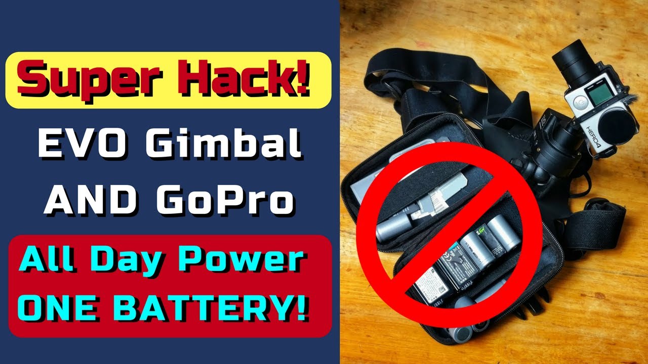 EVO Gimbal GoPro All Day Battery Hack [SUPER Hack]