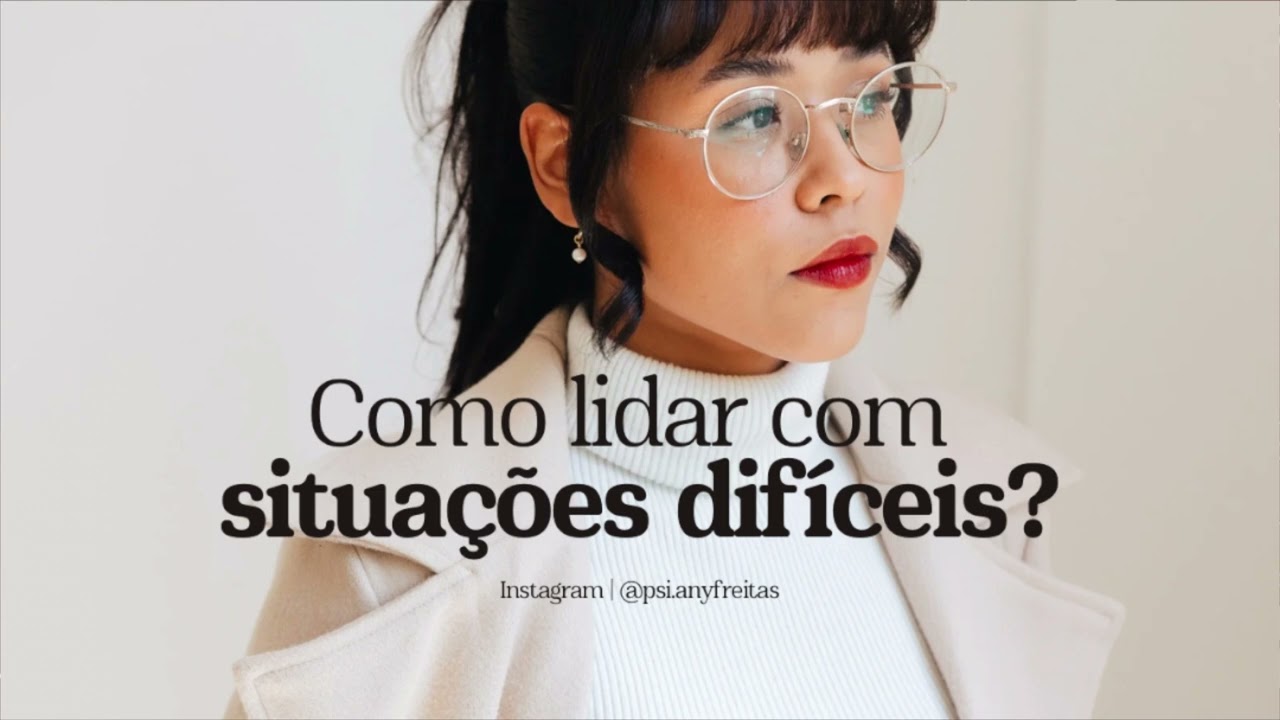Como lidar com situações difíceis?