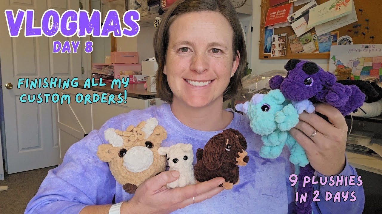 Vlogmas Day 8! - Finishing ALL My Custom Orders - 9 Plushies in 2 Days! - What Will I do Next?