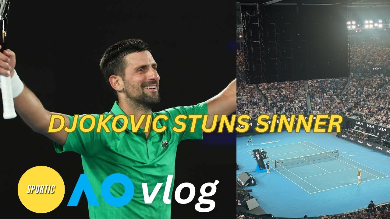 Djokovic Stuns Sinner! | Australian Open Vlog